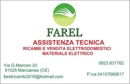 FAREL Assistenza Tecnica Ricambi e Vendita Elettrodomestici - Marcianise Via G. Marconi 20 - Casagiove Via Naz.Appia