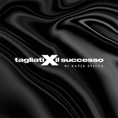 Tagliatixilsuccesso di Katja Sticca